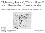 'Schoolboy French', 'Tommy French' and other modes of communication – The British Army faces the Civilians on the Western Front